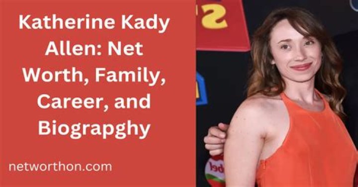 Katherine ‘Kady’ Allen-Who is Katherine ‘Kady’ Allen? Net worth, Age, Height, Relationship, Career and Wiki!