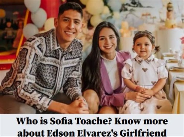 Sofia Toache- All About The Girlfriend Of Edson Alvarez